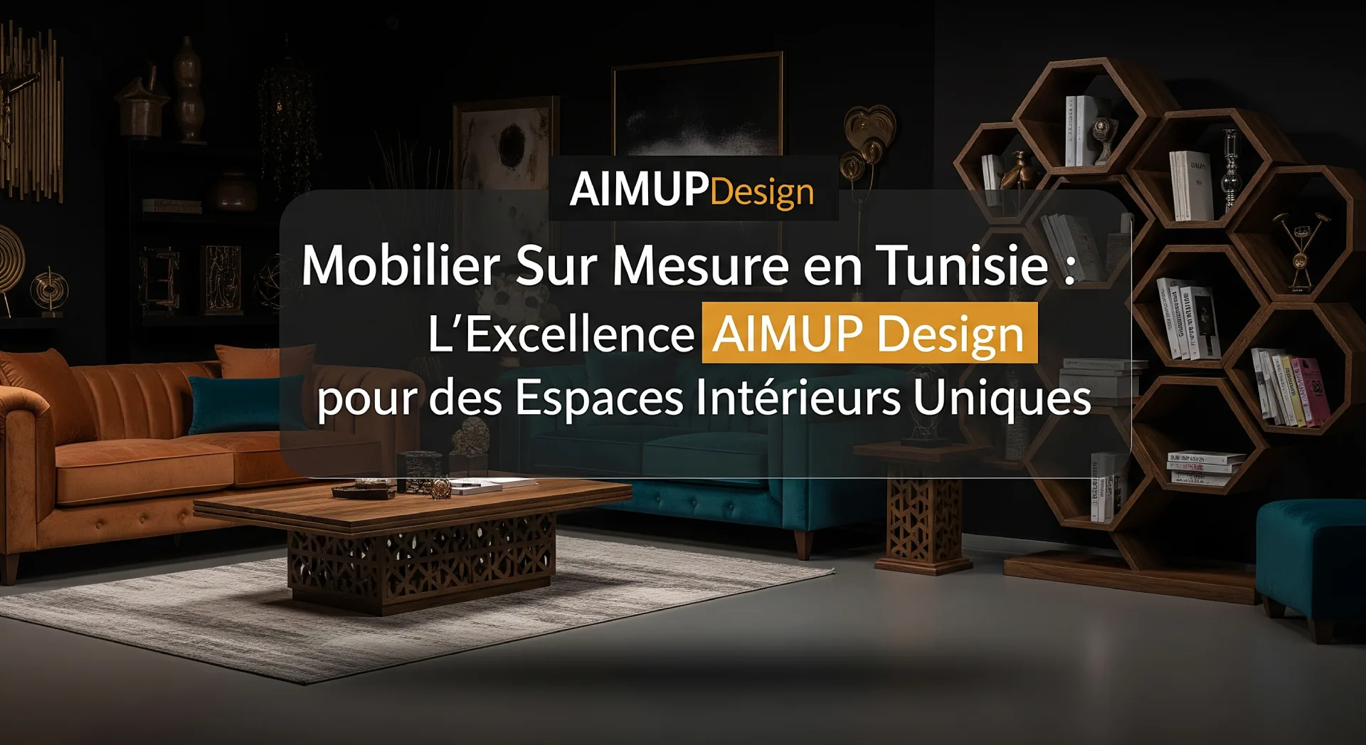 Mobilier Sur Mesure en Tunisie _ L’Excellence AIMUP Design pour des Espaces Intérieurs Uniques